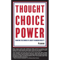 Thought Choice Power: Charting the Course of Liberty in Modern Society