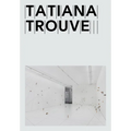 Tatiana Trouvé