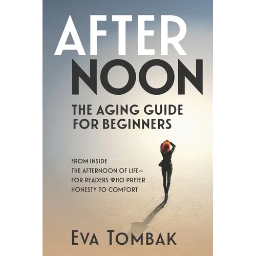 Afternoon: The Aging Guide for Beginners