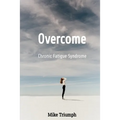 Overcome Chronic Fatigue Syndrome