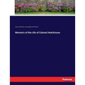 Memoirs of the Life of Colonel Hutchinson