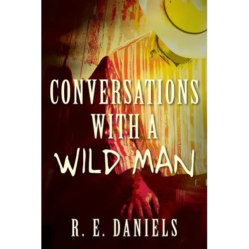 Conversations with a Wild Man