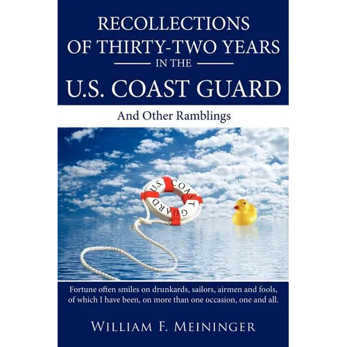 Recollections of Thirty-Two Years in the U.S. Coast Guard: And Other Ramblings - Paperback
