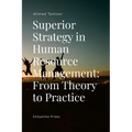 Superior Strategy in Human Resource Management: From Theory to Practice