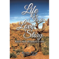 Life Is a Love Story: Arts and Affirmations