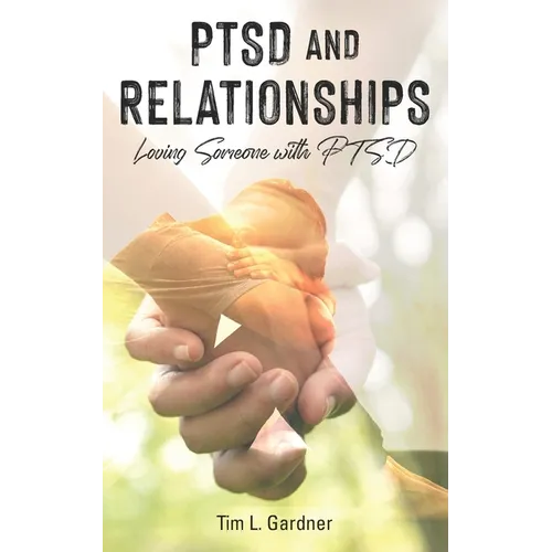 PTSD and Relationships: Loving Someone With PTSD