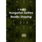 Hungarian Deities Reality Shaping - Paperback