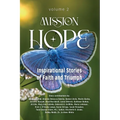 Mission Hope: Inspirational Stories of Faith and Triumph