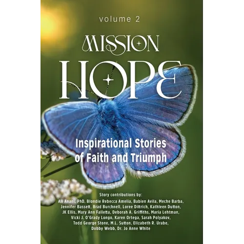 Mission Hope: Inspirational Stories of Faith and Triumph