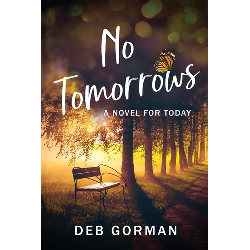 No Tomorrows: A Novel for Today
