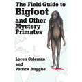 The Field Guide to Bigfoot and Other Mystery Primates