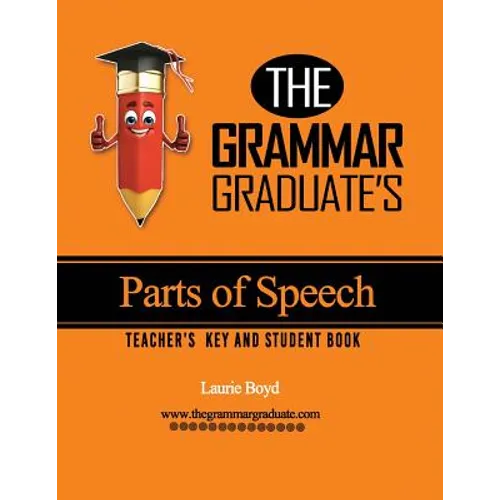 The Grammar Graduate's Parts of Speech: Teacher's Key and Student Book