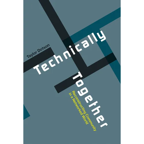 Technically Together: Reconstructing Community in a Networked World