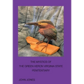 The Mystics of the Green Heron: Virginia State Penitentiary