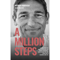 A Million Steps: Lessons from the limit of physical and mental endurance.