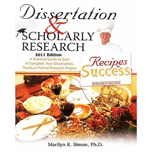Dissertation and Scholarly Research: Recipes for Success: 2011 Edition
