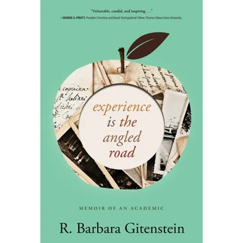 Experience Is the Angled Road: Memoir of an Academic
