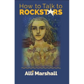 How to Talk to Rockstars