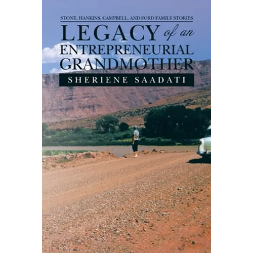 Legacy of an Entrepreneurial Grandmother: Stone, Hankins, Campbell, and Ford Family Stories