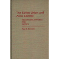 The Soviet Union and Arms Control: Negotiating Strategy and Tactics