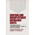 Controlling Unemployment Insurance Costs: The Employer's Comprehensive Guide to the Uic System