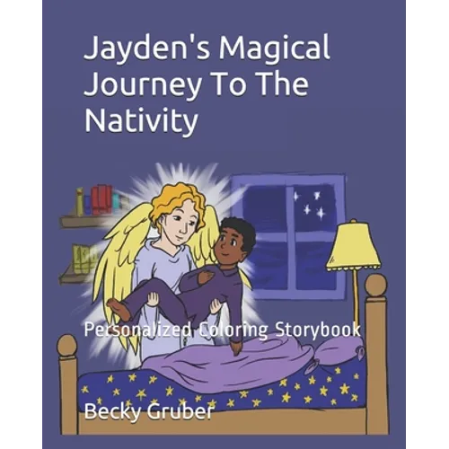 Jayden's Magical Journey To The Nativity: Personalized Coloring Storybook