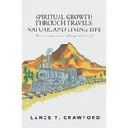Spiritual Growth Through Travels, Nature, And Living Life: There are many roads to realizing one's inner-self - Paperback