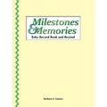 Milestones & Memories: A Baby Record Book and Beyond