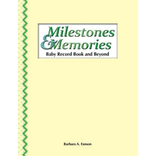 Milestones & Memories: A Baby Record Book and Beyond