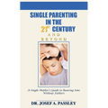 Single Parenting in the 21st Century and Beyond: A Single Mother's Guide to Rearing Sons Without Fathers