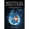 Mystical Words of Power: The Magick of The Heart, The Soul, and The Empowered Mind
