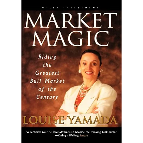 Market Magic: Riding the Greatest Bull Market of the Century