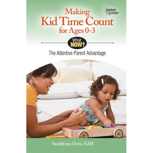 Making Kid Time Count for Ages 0-3: The Attentive Parent Advantage