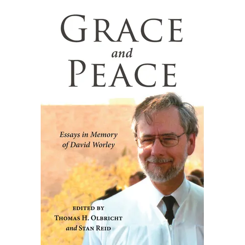 Grace and Peace: Essays in Memory of David Worley