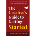 The Creative's Guide to Getting Started