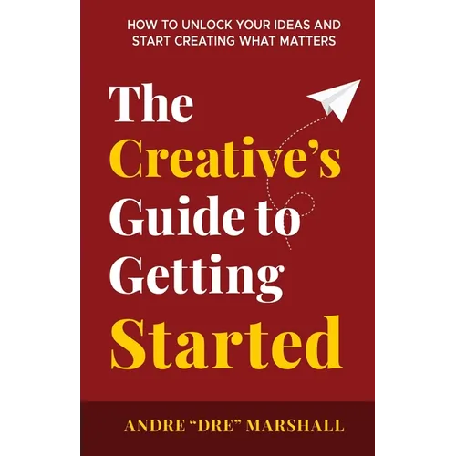 The Creative's Guide to Getting Started