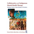 Collaborative and Indigenous Mental Health Therapy: Tātaihono - Stories of Māori Healing and Psychiatry