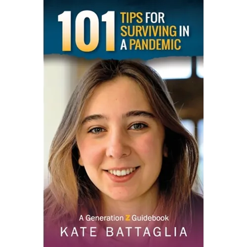 101 Tips for Surviving in a Pandemic: A Generation Z Guidebook