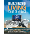 The Business of Living: Echoes of My Past