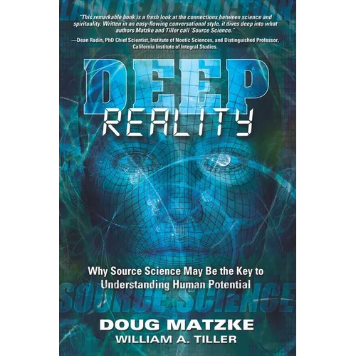 Deep Reality: Why Source Science May Be the Key to Understanding Human Potential