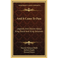 And It Came To Pass: Legends And Stories About King David And King Solomon