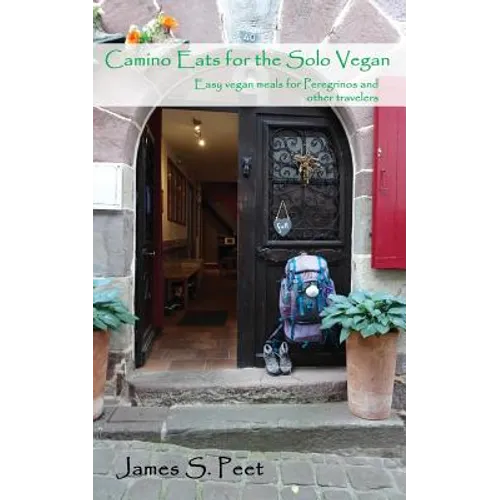 Camino Eats for the Solo Vegan: Easy vegan meals for Peregrinos and other travelers