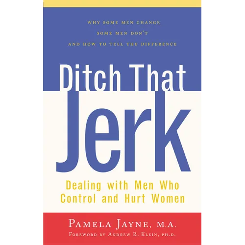 Ditch That Jerk: Dealing with Men Who Control and Hurt Women