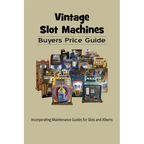 Vintage Slot Machines Buyers Price Guide