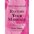 How God Can and Will Restore Your Marriage: A Book for Women From Someone Who's Been There