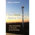 One Green Deed Spawns Another: Tales of Inspiration on the Quest for Sustainability