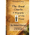 The Great Charlie, the Biography of the Tramp