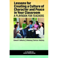 Lessons for Creating a Culture of Character and Peace in Your Classroom
