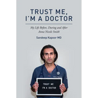 Trust Me, I'm A Doctor.: My Life Before, During and After Anna Nicole Smith