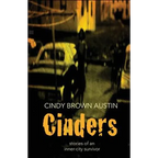 Cinders: Stories of an Inner-City Survivor